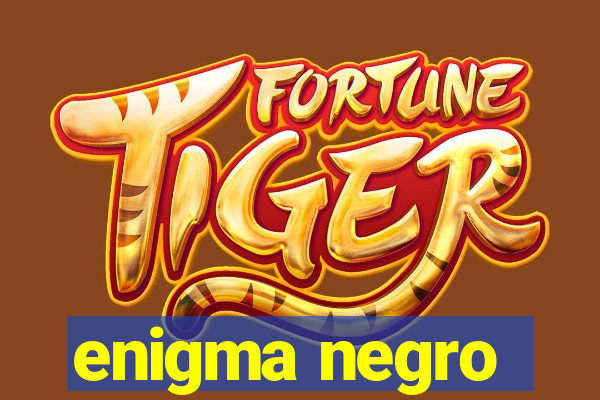 enigma negro